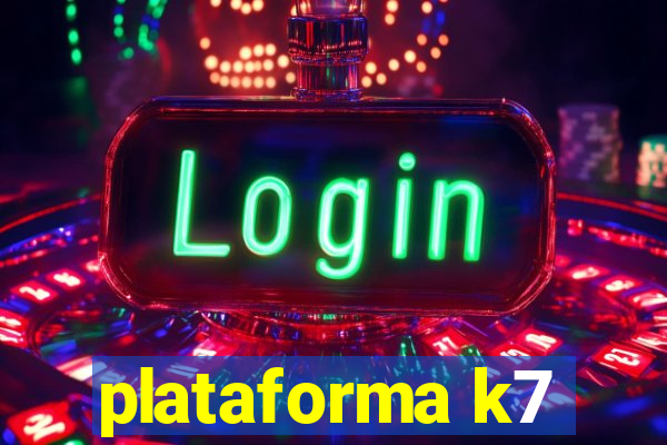 plataforma k7